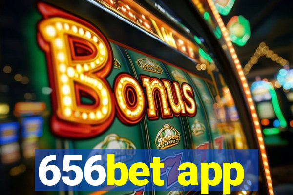 656bet app